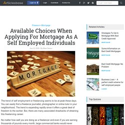Available Choices When Applying For Mortgage As A Self Employed Individuals