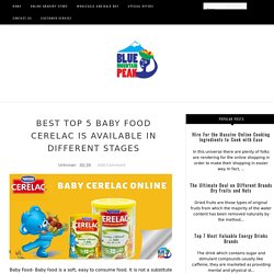 Best Top 5 Baby Food Cerelac Is Available In Different Stages