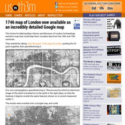 1746 map of London now available as an incredibly detailed Google map