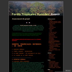 Avancement du projet « Forêts Tropicales Humides Le Film