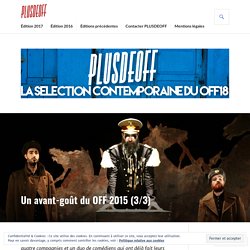 PLUS DE OFF "Un avant-goût du OFF 2015 (3/3)"