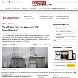 "La réforme pourrait avantager EDF financièrement"