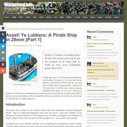 Avast! Ye Lubbers: A Pirate Ship in 28mm [Part 1]