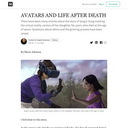 AVATARS AND LIFE AFTER DEATH - Centre for Digital Business - Medium