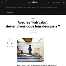 Avec les “Fab Labs”