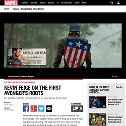 Kevin Feige on The First Avenger's Roots