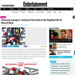 'Uncanny Avengers': Exclusive first look at the flagship title of Marvel Now!