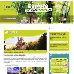 France Aventures Fourvière : Parcours accrobranche et parc de loisirs
