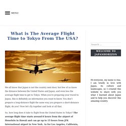 What is The Average Flight Time to Tokyo From The USA? – Japan Horizon