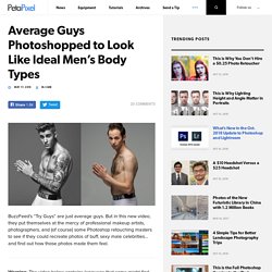 Average Guys Photoshopped to Look Like Ideal Men's Body Types