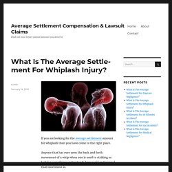 What Is The Average Settlement For Whiplash Injury?