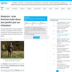 Aveyron : une femme tuée dans son jardin par un chasseur
