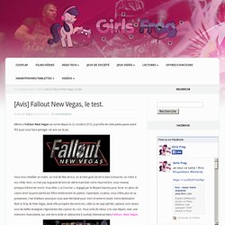 [Avis] Fallout New Vegas, le test. - Girls Frag