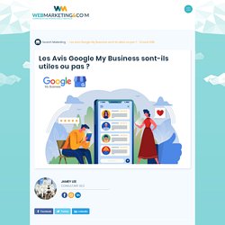 ▷ Les Avis Google My Business sont-ils utiles ou pas ?