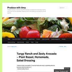 Tangy Ranch and Zesty Avocado ~ Plant Based, Homemade, Salad Dressing