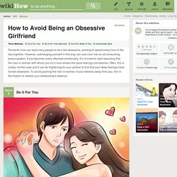 3 Ways to Avoid Being an Obsessive Girlfriend
