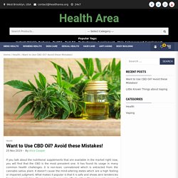 Want to Use CBD Oil? Avoid these Mistakes!