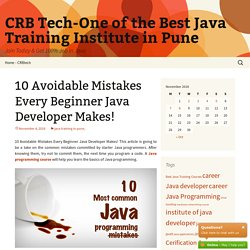 10 Avoidable Mistakes Every Beginner Java Developer Makes!