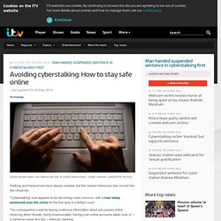 Avoiding cyberstalking: How to stay safe online