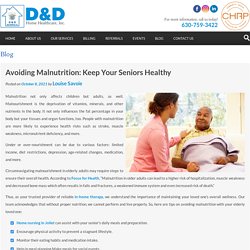 Avoiding Malnutrition: Keep Your Seniors Healthy