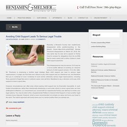 Avoiding Child Support Leads To Serious Legal Trouble - Benjamin & Melmer LLC
