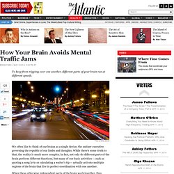 How Your Brain Avoids Mental Traffic Jams - Brian Fung - Health