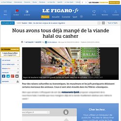 France : Nous avons tous déjà mangé de la viande halal ou casher
