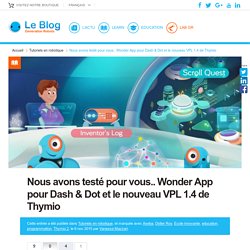 Nous avons testé pour vous.. Wonder App pour Dash & Dot et le nouveau VPL 1.4 de Thymio