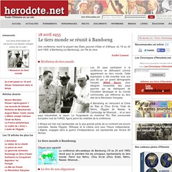 18 avril 1955 - Le tiers monde se réunit à Bandoeng