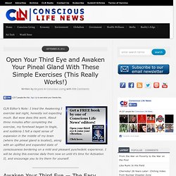 Open Your Third Eye and Awaken Your Pineal Gland With These Simple Exercises (This Really Works!)