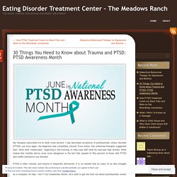 30 Things You Need to Know about Trauma and PTSD