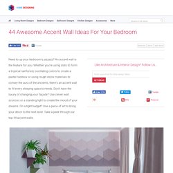 44 Awesome Accent Wall Ideas For Your Bedroom