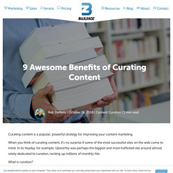 9 Awesome Benefits of Curating Content