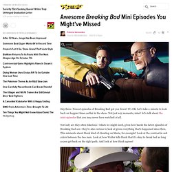 Awesome Breaking Bad Mini Episodes You Might've Missed