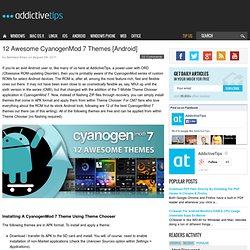 12 Awesome CyanogenMod 7 Themes [Android]