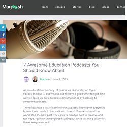 7 Awesome Education Podcasts You Should Know About