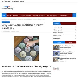 Get Top 10 AWESOME FOR KID CREATE ON ELECTRICITY PROJECTS 2019