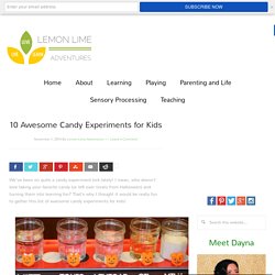 10 Awesome Candy Experiments for Kids