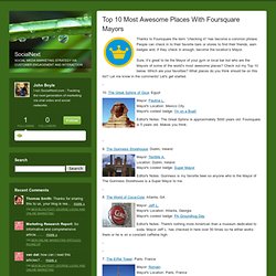 Top 10 Most Awesome Places With Foursquare Mayors - SocialNext