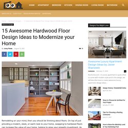 15 Awesome Hardwood Floor Design Ideas to Modernize your Home - RooHome