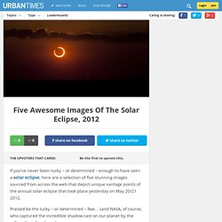 Five Awesome Images of the Solar Eclipse, 2012