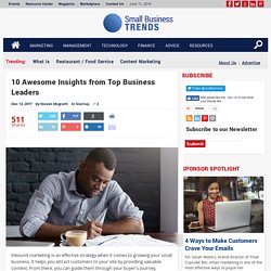 10 Awesome Insights from Top Business Leaders - Small Business Trends