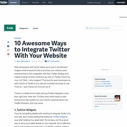 10 Awesome Ways to Integrate Twitter With Your Website - Nettuts