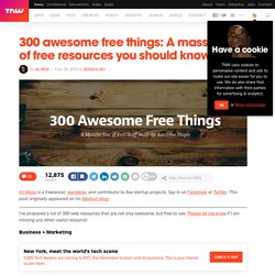 300+ Awesome Free Internet Resources You Should Know
