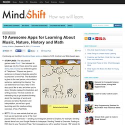 10 Awesome Apps for Learning About Music, Nature, History and Math