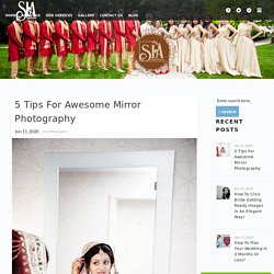 5 Tips For Awesome Mirror Photography