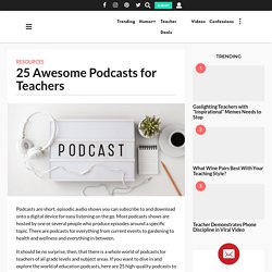 25 Awesome Podcasts for Teachers