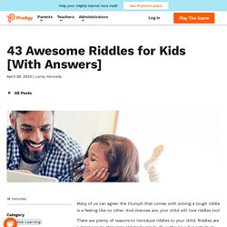 43 Awesome Riddles for Kids [With Answers]