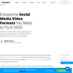 8 Awesome Social Media Video Formats You Need to Try in 2020.