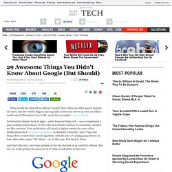 29 Awesome Things You Didn't Know About Google (But Should)